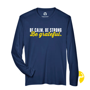 Be Calm, Be Strong Be Grateful - Navy Blue. This is just one of over 30 sayings you can choose for these long sleeved tees. This lightweight shirt is perfect for outdoor activities or warmups because the stretchy moisture-wicking material with UV 40+ protection moves with you, keeps you dry and protected from the sun.   In Stock,  Extended Sizes: XS-4XL