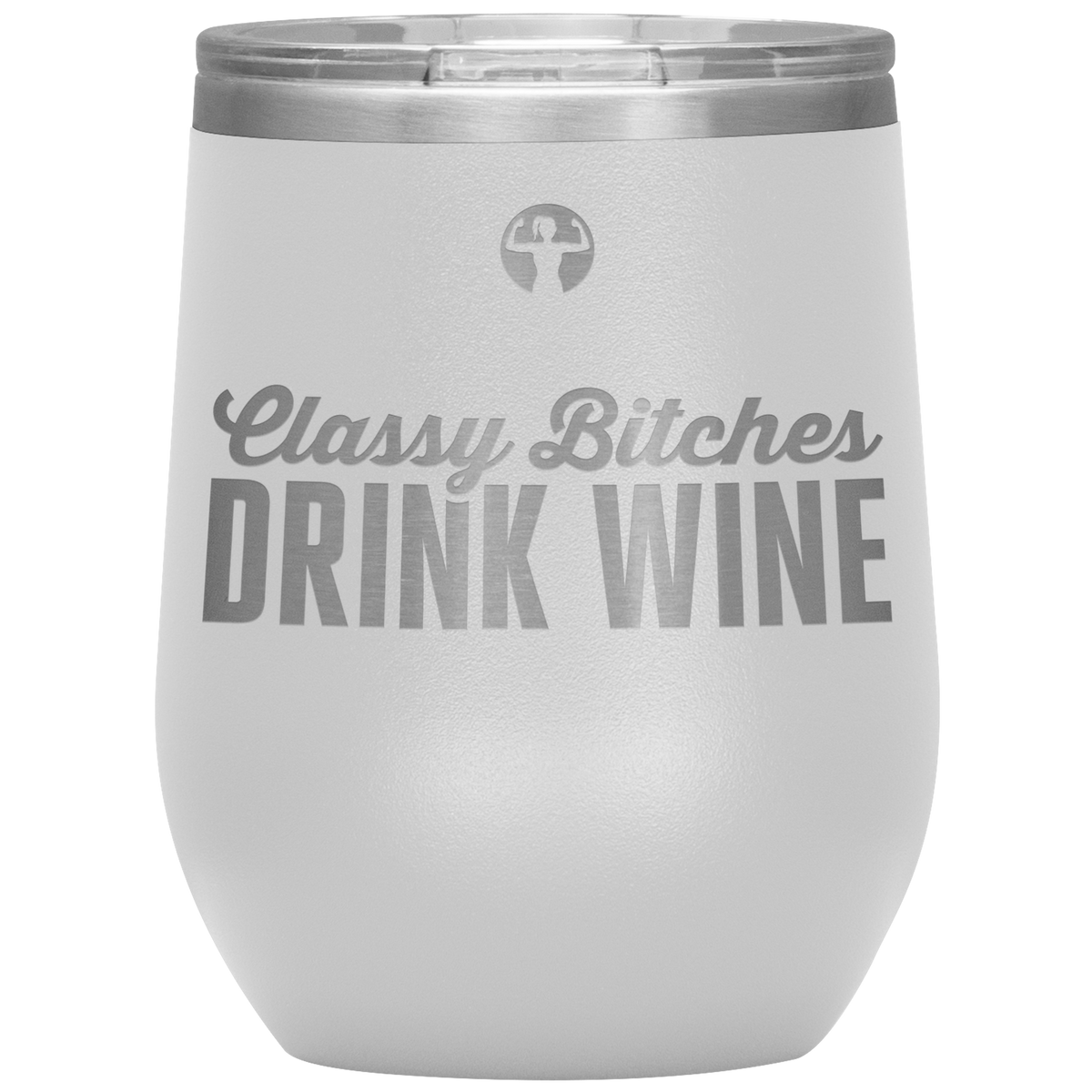 Classy bitches drink wine - wine tumbler - teelaunch