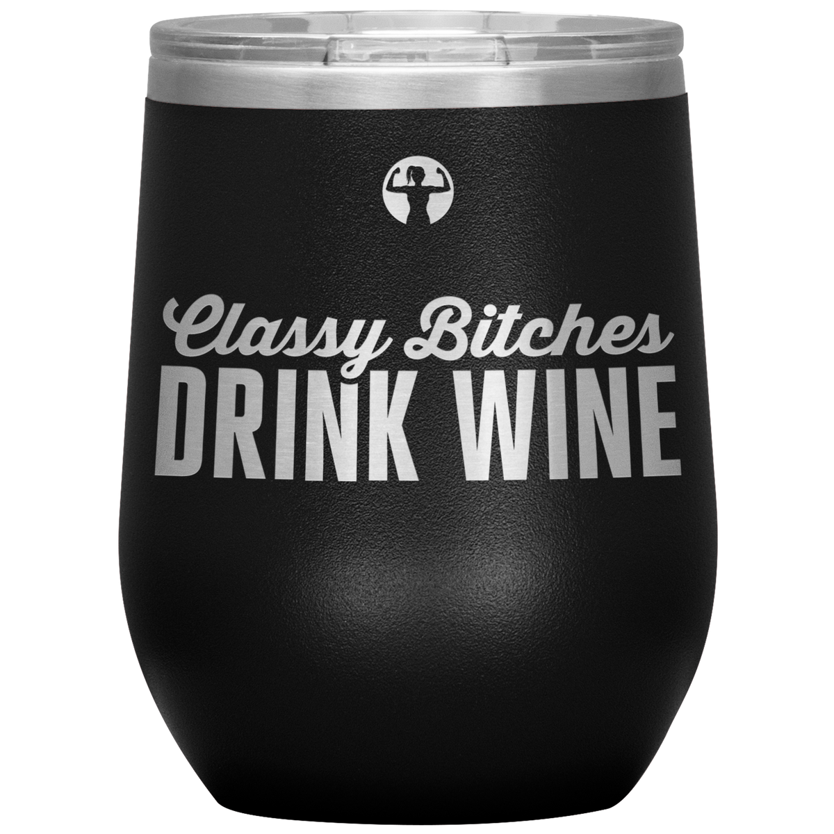 Classy bitches drink wine - wine tumbler - teelaunch