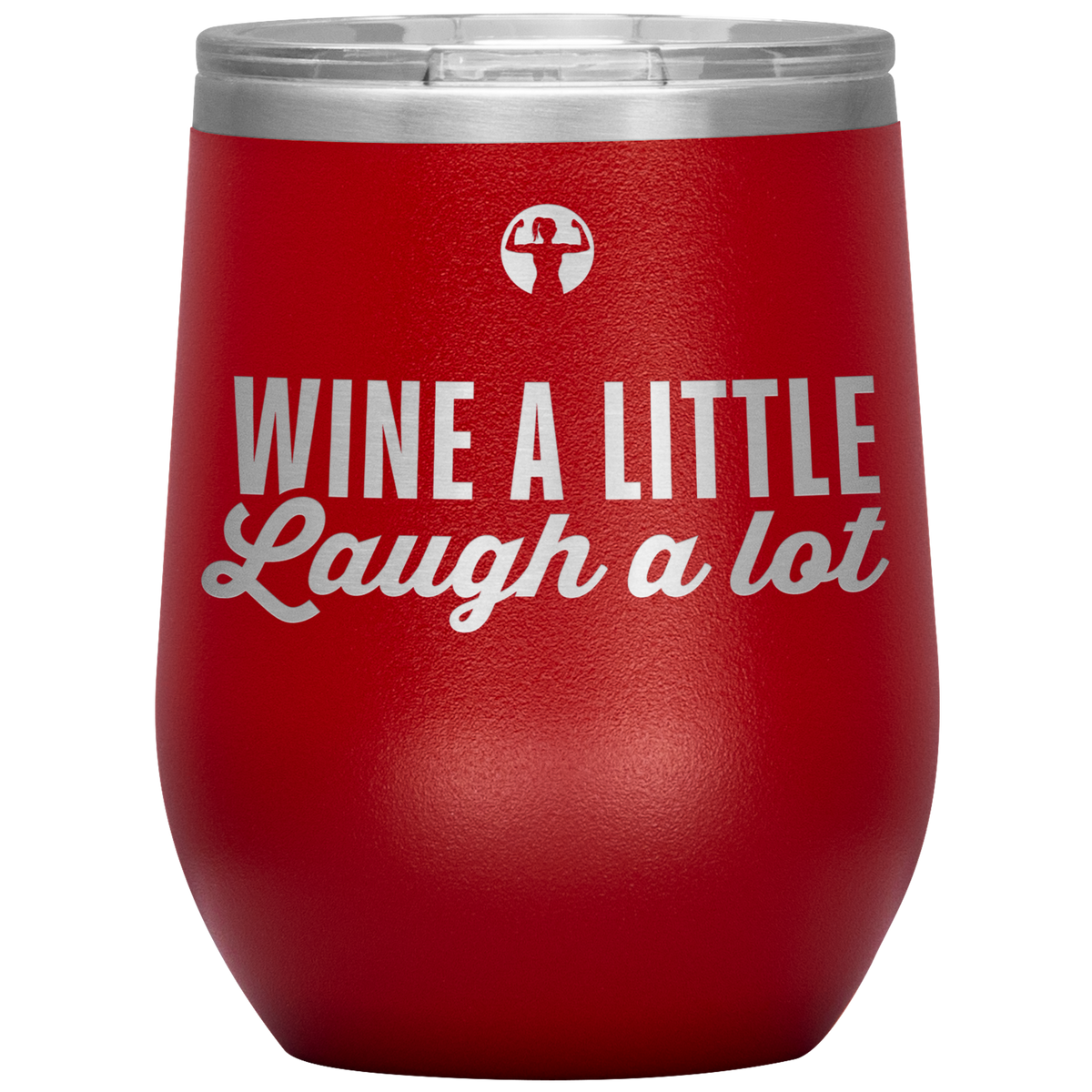 Wine a little, laugh a lot - Wine Tumbler - Teelaunch