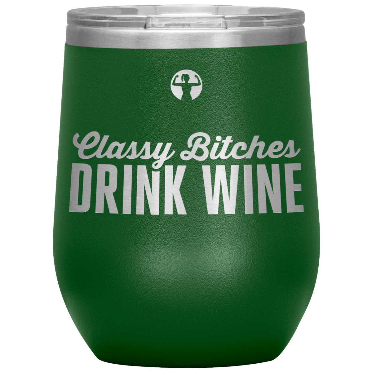Classy bitches drink wine - wine tumbler - teelaunch