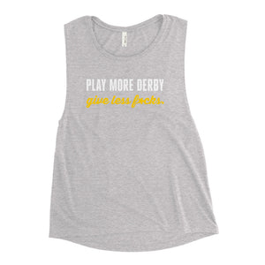 Play more derby, give less f*cks | Ladies’ Muscle Tank