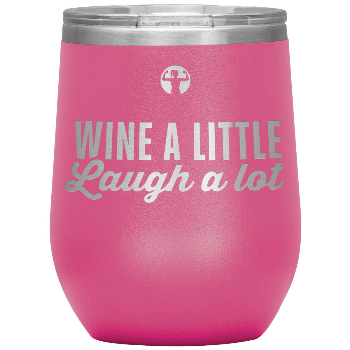 Wine a little, laugh a lot - Wine Tumbler - Teelaunch