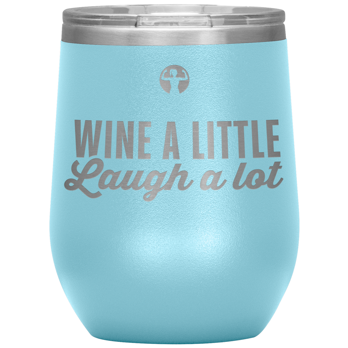 Wine a little, laugh a lot - Wine Tumbler - Teelaunch