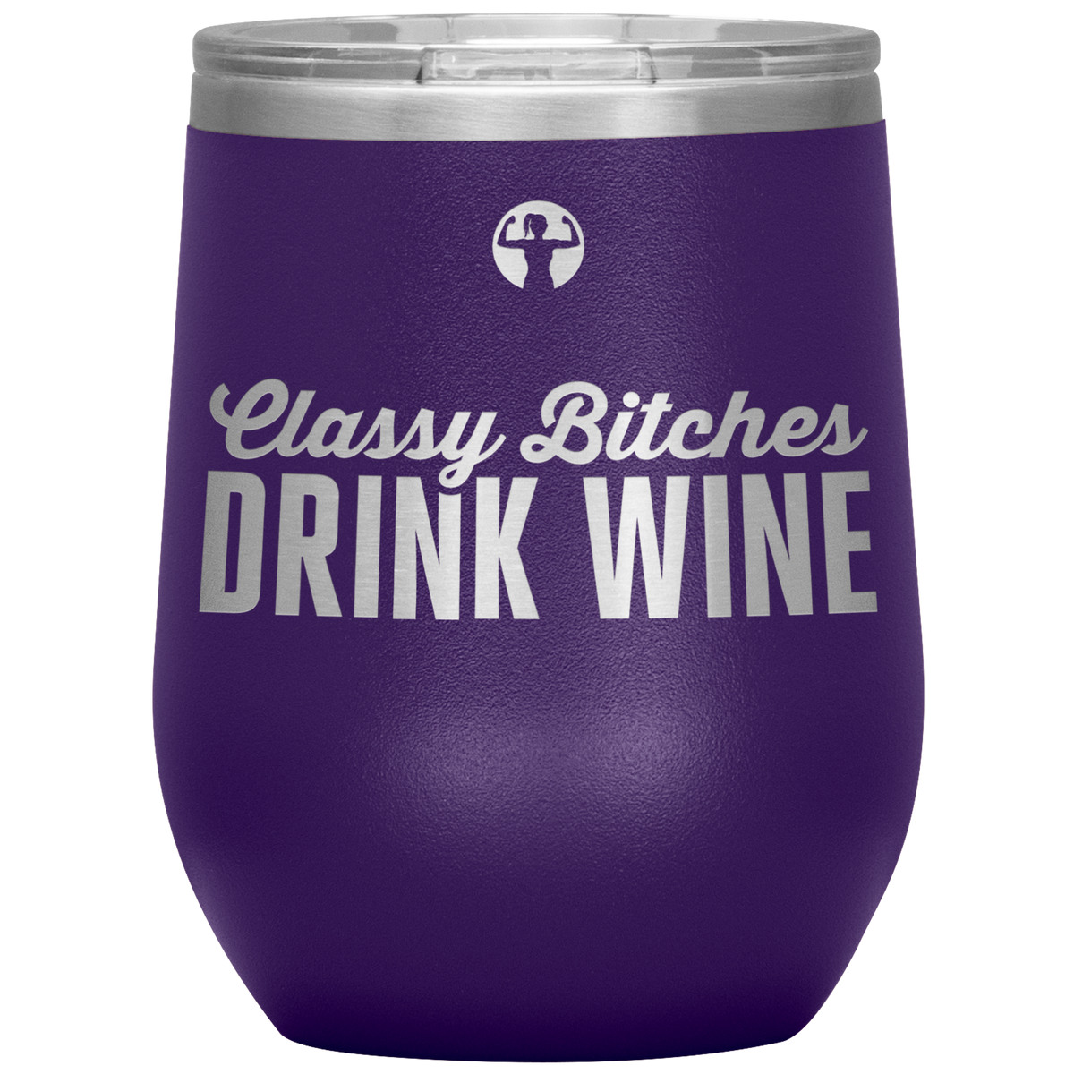 Classy bitches drink wine - wine tumbler - teelaunch