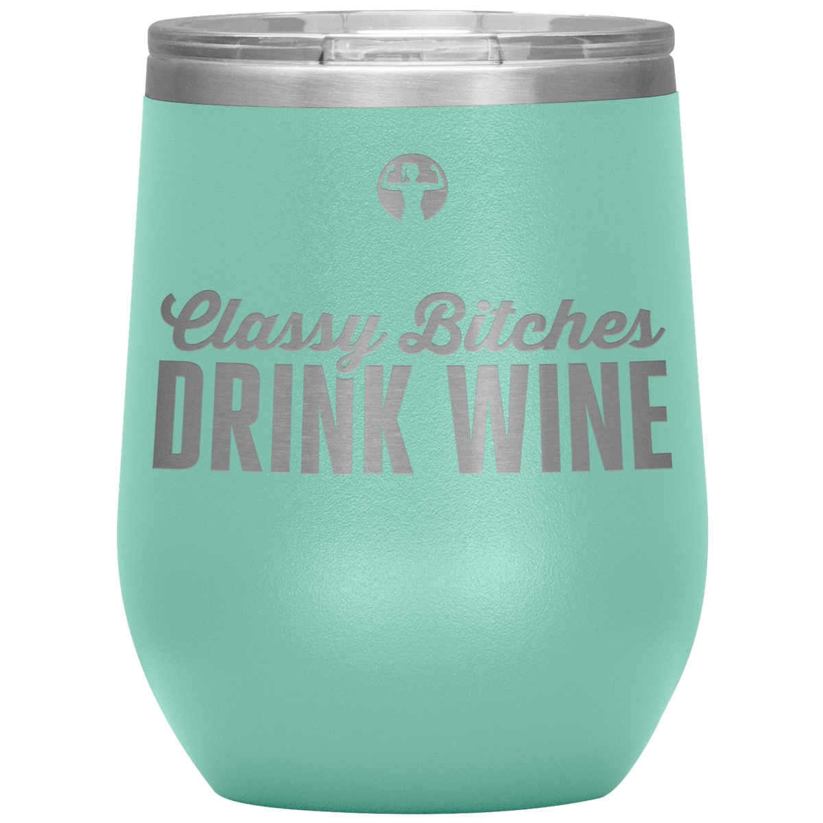 Classy bitches drink wine - wine tumbler - teelaunch