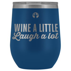 Wine a little, laugh a lot - blue wine tumbler