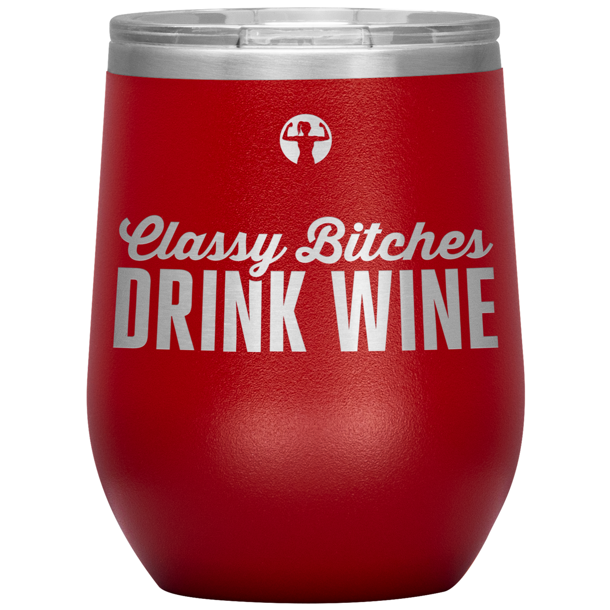 Classy bitches drink wine - wine tumbler - teelaunch